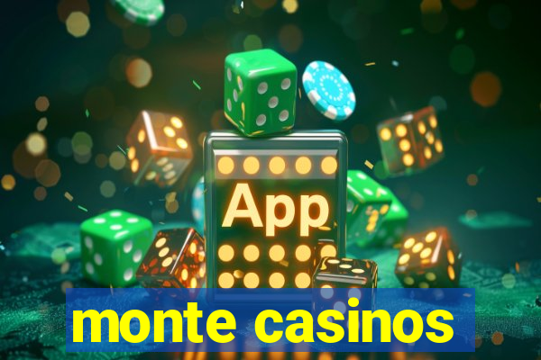 monte casinos