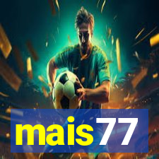 mais77