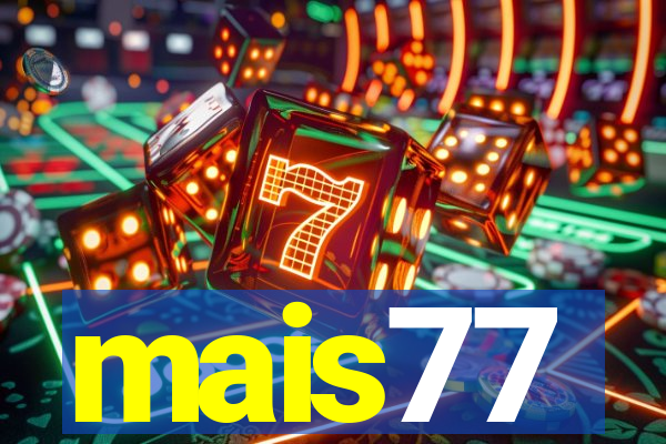 mais77