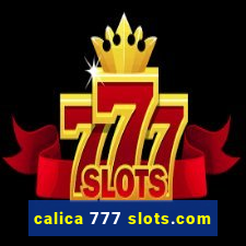 calica 777 slots.com