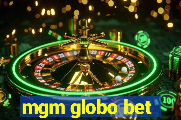 mgm globo bet