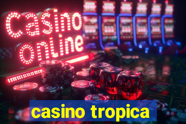 casino tropica