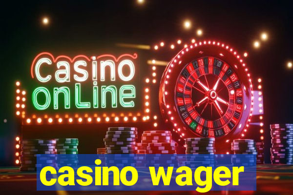 casino wager