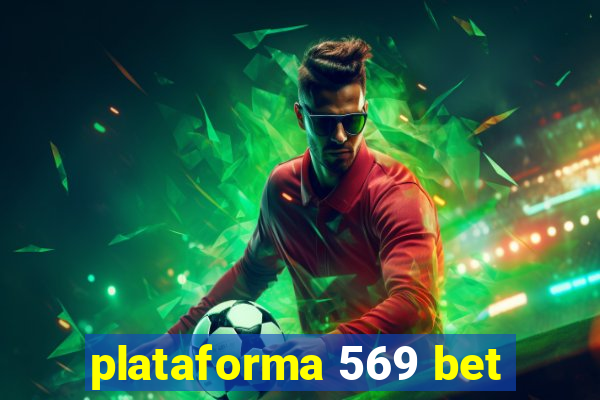 plataforma 569 bet