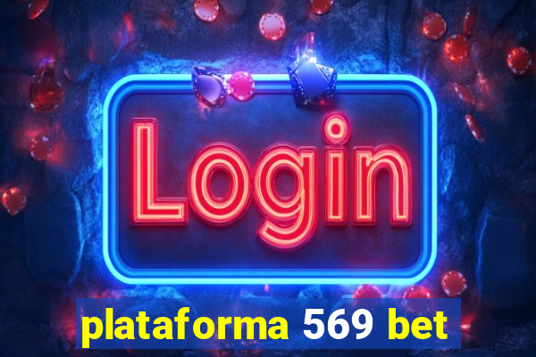 plataforma 569 bet