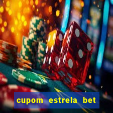 cupom estrela bet primeiro deposito