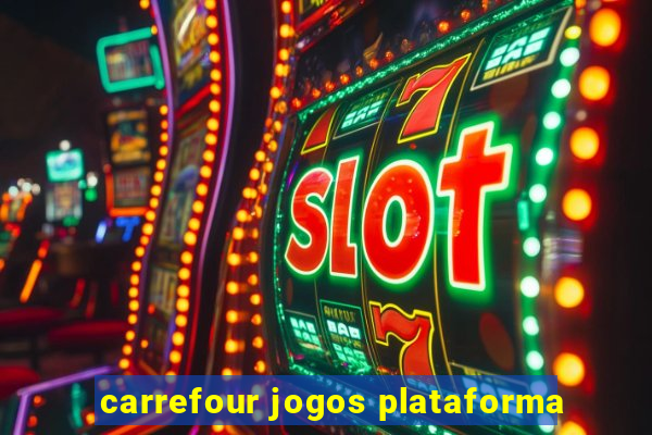 carrefour jogos plataforma