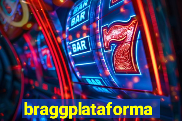 braggplataforma