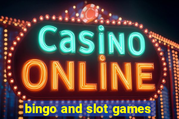 bingo and slot games