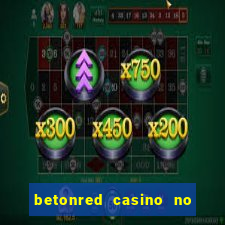 betonred casino no deposit bonus