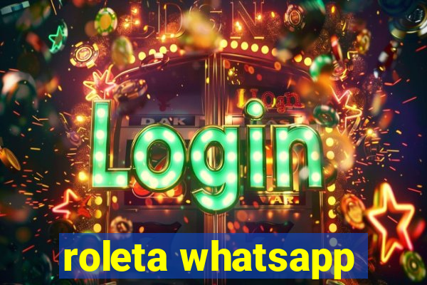 roleta whatsapp