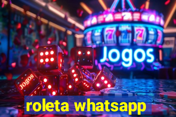 roleta whatsapp