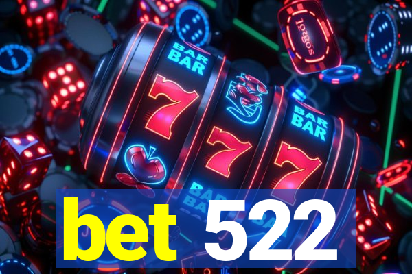 bet 522