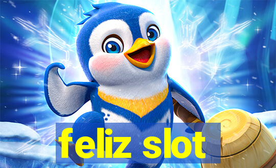 feliz slot