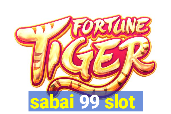 sabai 99 slot