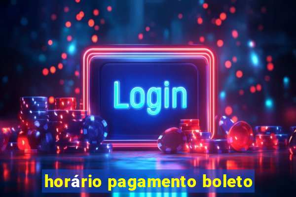 horário pagamento boleto