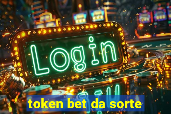 token bet da sorte