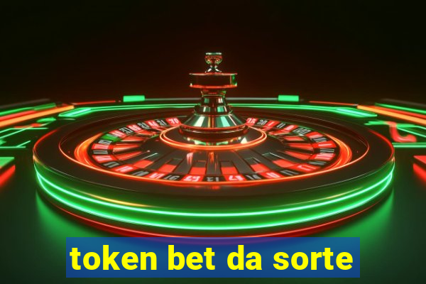 token bet da sorte