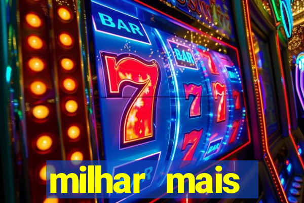 milhar mais atrasada na federal