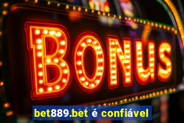 bet889.bet é confiável