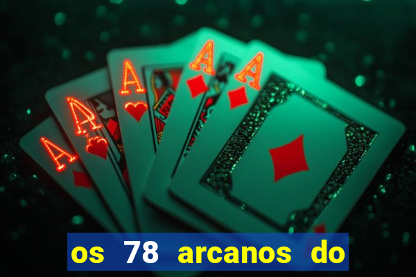 os 78 arcanos do tarot e seus significados pdf