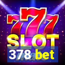 378 bet