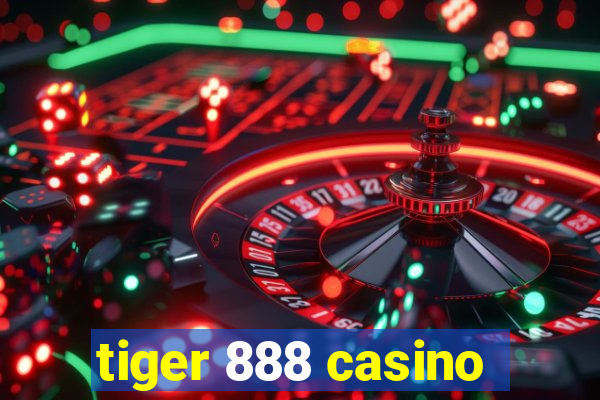 tiger 888 casino