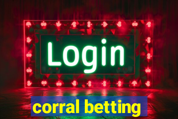 corral betting