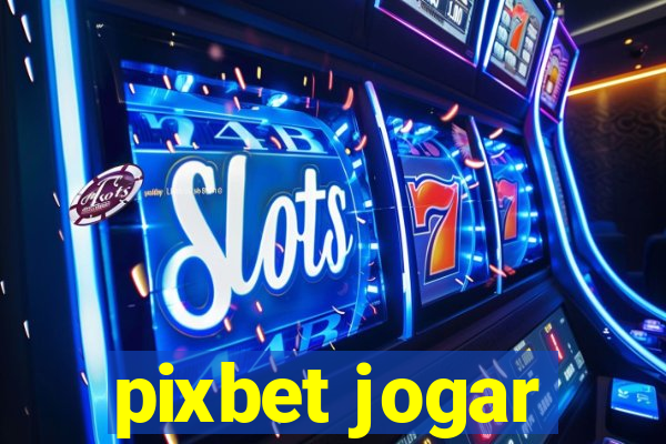 pixbet jogar