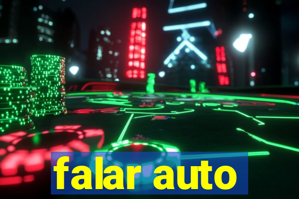 falar auto