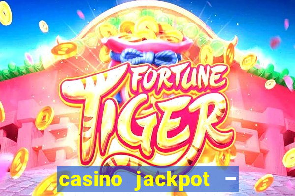 casino jackpot – slot machine