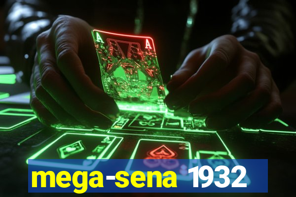 mega-sena 1932