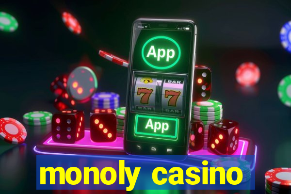 monoly casino