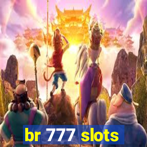 br 777 slots