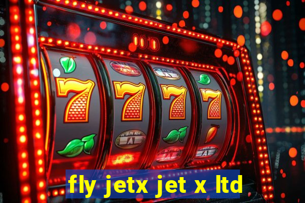 fly jetx jet x ltd