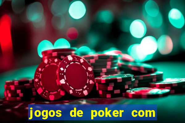 jogos de poker com dinheiro real