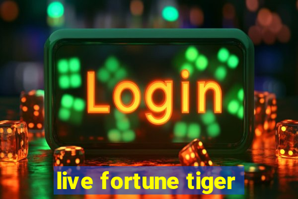 live fortune tiger