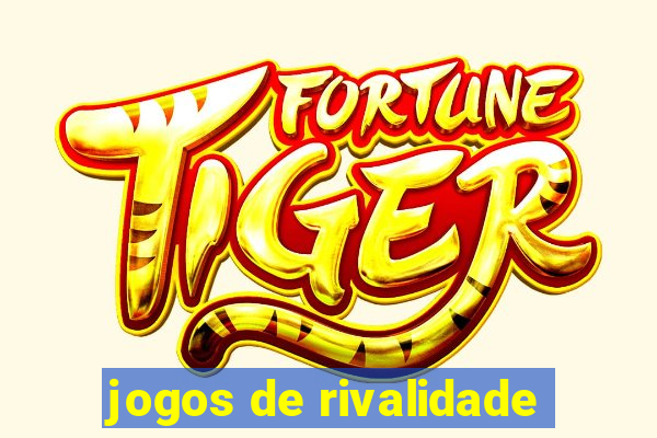 jogos de rivalidade