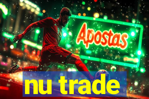 nu trade