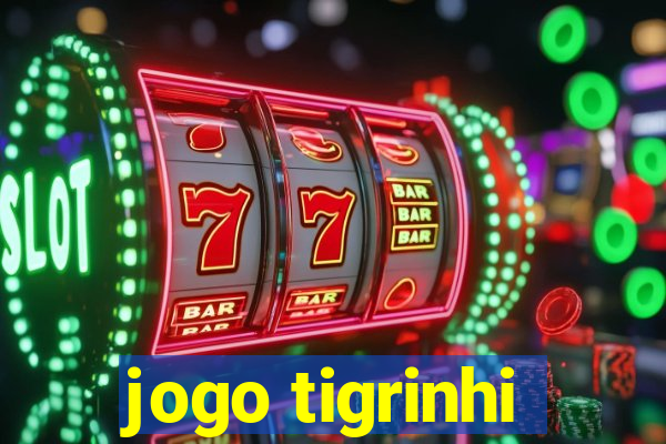 jogo tigrinhi