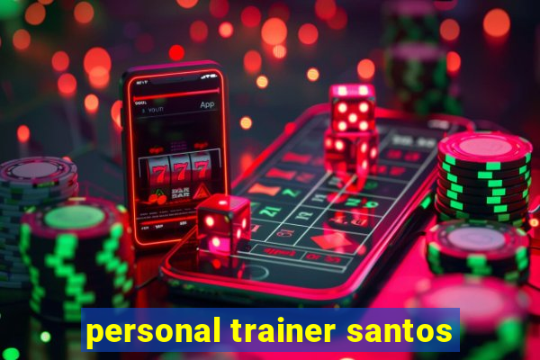 personal trainer santos