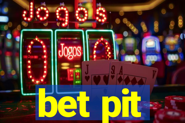 bet pit