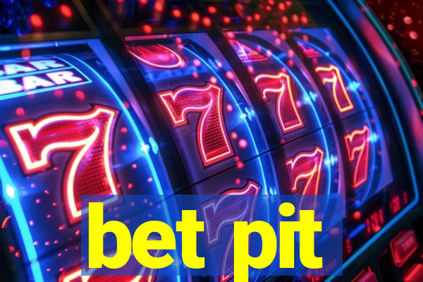 bet pit