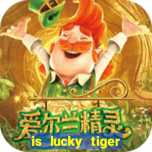 is lucky tiger casino legit