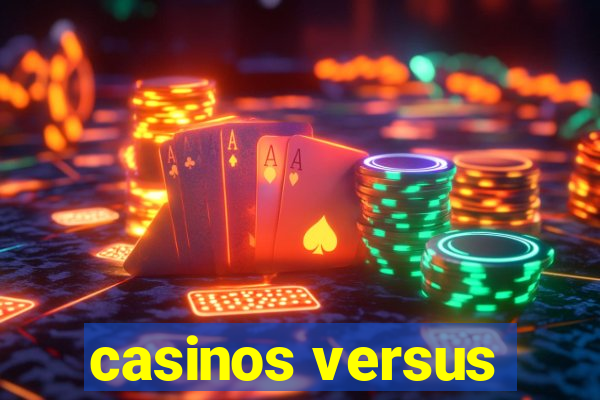 casinos versus