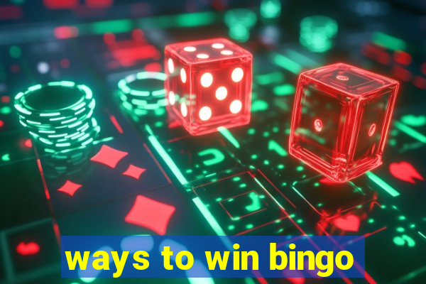 ways to win bingo