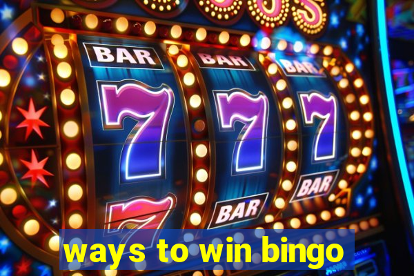 ways to win bingo