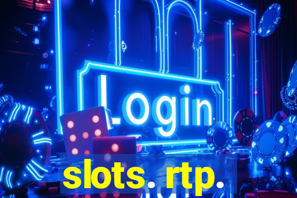 slots. rtp.