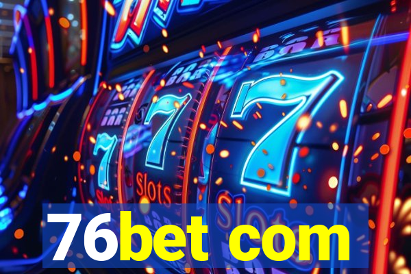 76bet com