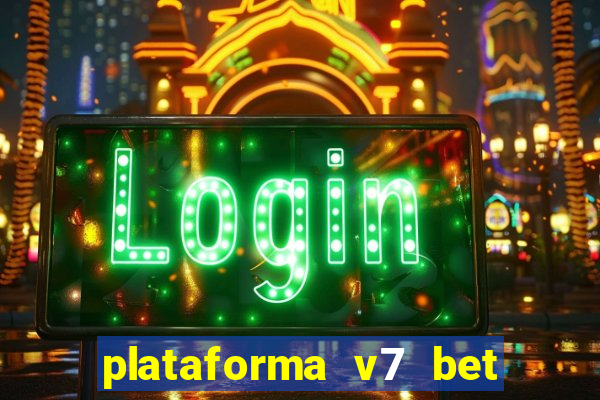 plataforma v7 bet é confiável